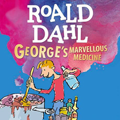 Georges Marvellous Medicine, By: Roald Dahl (Audiobook)