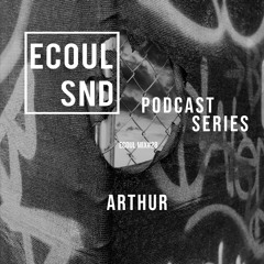 ECOUL SND Podcast Series - Arthur
