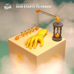 R3YAN & Moosa Saleem- Skin Starts To Crack