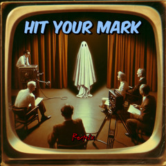 Hit Your Mark (Remix)