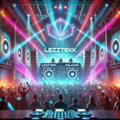 LezzTekk x Nalaxon !MUKKE!