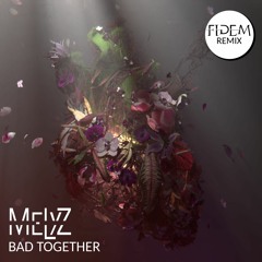 MELYZ - BAD TOGETHER (Fydem Remix)