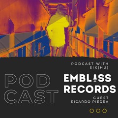 Embliss Records Podcast #08 Ricardo Piedra