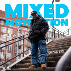 MIXED MOTIVATION (MARCH 2025) AMAPIANO SESSION