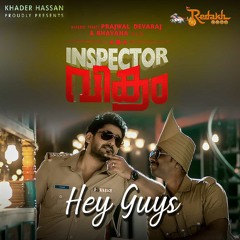 Hey Guys (From "Inspector Vikram")