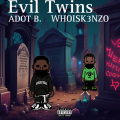 ️ Evil Twins ft ADOT B