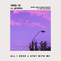 All I Need x Stay With Me (HNG 10 Mashup)