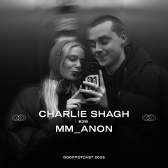 DOOFPOTCAST w/ CHARLIE SHAGH b2b MM_ANON