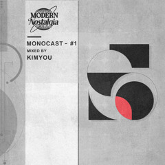 MONOCAST #001 mixed by Kimyou
