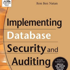 [Read] EPUB 💜 Implementing Database Security and Auditing by  Ron Ben Natan [KINDLE