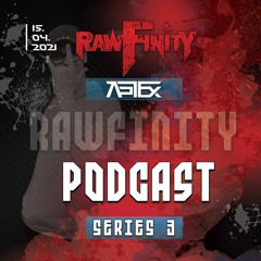 Rawfinity Podcast #30 by ApTEx