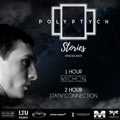 Polyptych Stories | Episode #029 (1h - Michon, 2h - Stativ Connection)