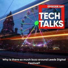 Why is there so much buzz around the Leeds Digital Festival?