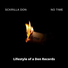 No Time -Sckrilla Don