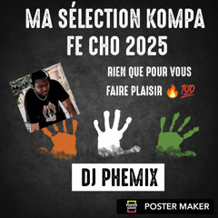 Mix Selection kompa fe cho 2025 ‐ BY DJ PHEMIX 👌👑🔥