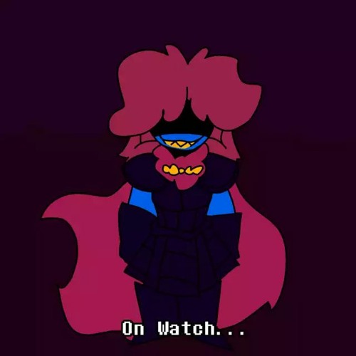 {A Nyeh Heh Heh for Undyne} On watch...