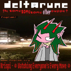 [Deltarune: The Same Same Same Other Puppet]: Krispi - 👁 Watching Everyone's Every Move 👁