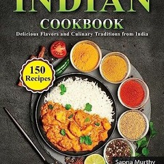 $${EBOOK} 📖 Indian Cookbook: 150 Delicious Flavors and Culinary Traditions from India Download