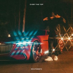 Over The Top (Soundbank Rework) - Smiley Feat. Drake