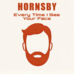 Hornsby - Every Time I See Your Face(Upgrade).mp3