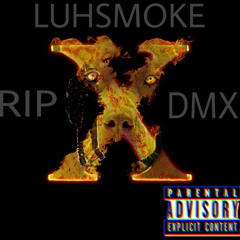 LuhSmoke-“RIP DMX” .m4a