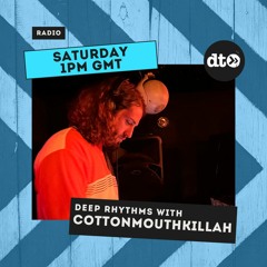 Deep Rhythms #004 With Cottonmouthkillah