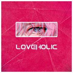 Loveholic