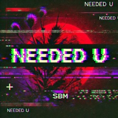 sbm - needed u (FREE DL)