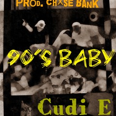 90's Baby - Cudi E ( Feat. Chxse Bank )