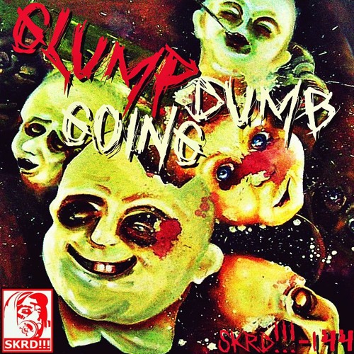 GLUMP - GOING DUMB