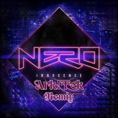 Nero - Innocence (Ark!Tek Remix) - FREE DOWNLOAD