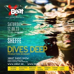 Sheffe // Dives Deep 12.08.23 On Xbeat Radio Station
