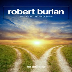 Robert Burian - You Should Already Know