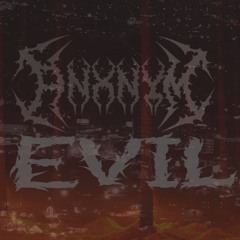 ANXNYM - Evil