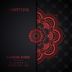 Overtone Podcast - Aaron King @ Episode 02