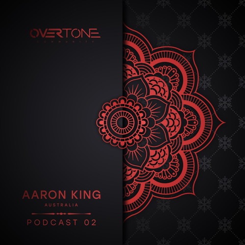 Overtone Podcast - Aaron King @ Episode 02