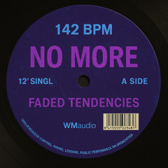Faded Tendencies - No More