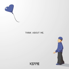 KEPPIE - Think About Me (FREE DOWNLOAD)
