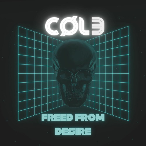 CØLƎ - Freed From Desire TECHNO