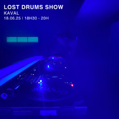 Kaval - Lost Drums Show (Juin 2025)