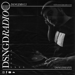 DSNGDRadio 055 - DSNGDMANN