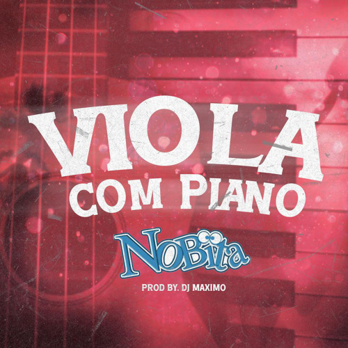 Os Nobita - Viola Com Piano ( Prod Dj Máximo)