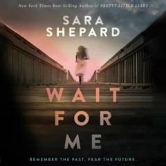 Wait For Me by Sara Shepard Read by Jesse Vilinsky - Audiobook Excerpt