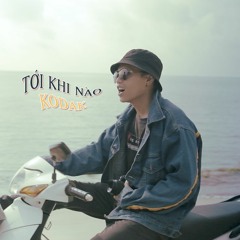 Tới khi nào - Kodak