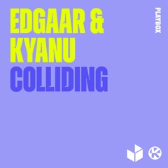 Edgaar & Kyanu - Colliding