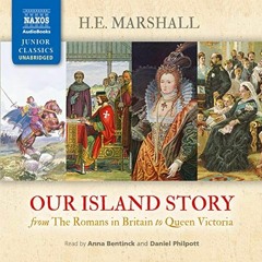 READ EBOOK EPUB KINDLE PDF Our Island Story (Complete) by  H. E. Marshall,Daniel Philpott,Anna Benti