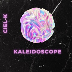 Kaleidoscope ~ Ciel-K
