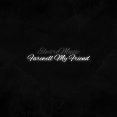 Farewell My Friend