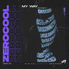 ZEROCOOL - My Way [Out Now]