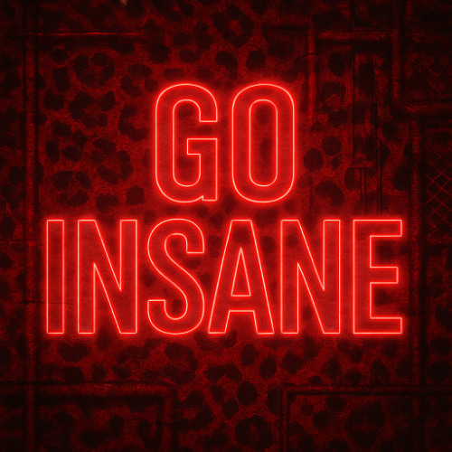 GO INSANE